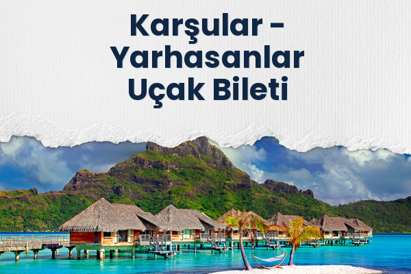 Karşular → Yarhasanlar Uçak Bileti