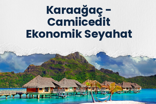 Karaağaç → Camiicedit Ekonomik Seyahat
