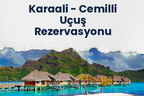 Karaali → Cemilli Uçuş Rezervasyonu