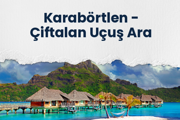 Karabörtlen → Çiftalan Uçuş Ara