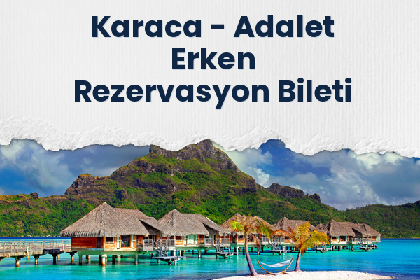 Karaca → Adalet Erken Rezervasyon Bileti