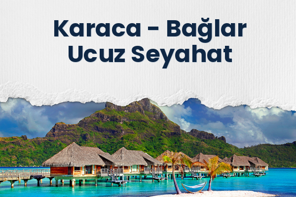 Karaca → Bağlar Ucuz Seyahat