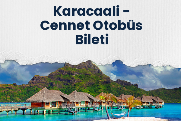 Karacaali → Cennet Otobüs Bileti
