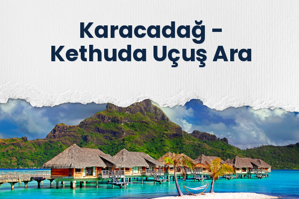 Karacadağ → Kethuda Uçuş Ara