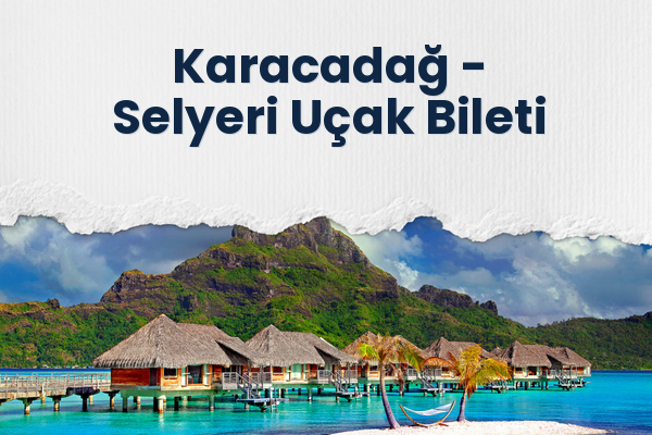 Karacadağ → Selyeri Uçak Bileti