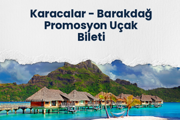 Karacalar → Barakdağ Promosyon Uçak Bileti