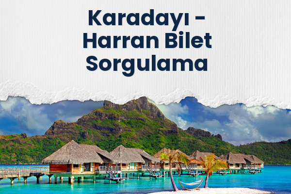 Karadayı → Harran Bilet Sorgulama