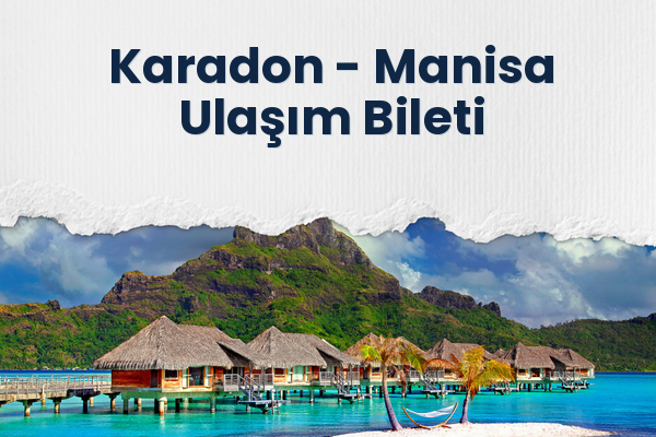 Karadon → Manisa Ulaşım Bileti