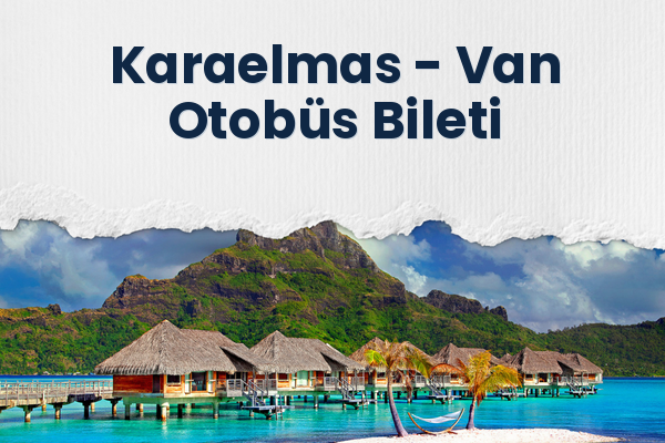 Karaelmas → Van Otobüs Bileti