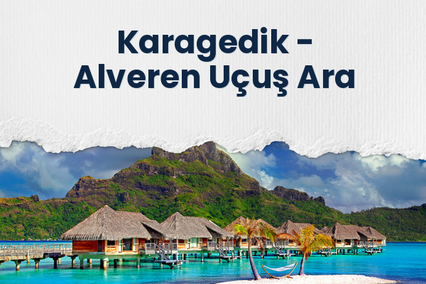 Karagedik → Alveren Uçuş Ara