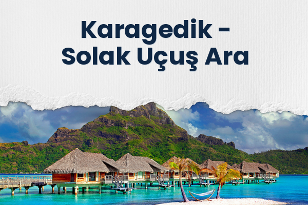 Karagedik → Solak Uçuş Ara