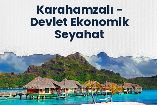 Karahamzalı → Devlet Ekonomik Seyahat