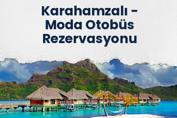 Karahamzalı → Moda Otobüs Rezervasyonu