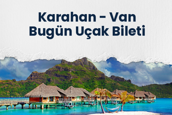 Karahan → Van Bugün Uçak Bileti
