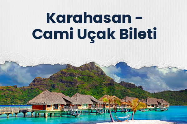 Karahasan → Cami Uçak Bileti