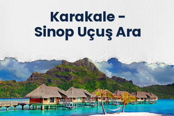 Karakale → Sinop Uçuş Ara