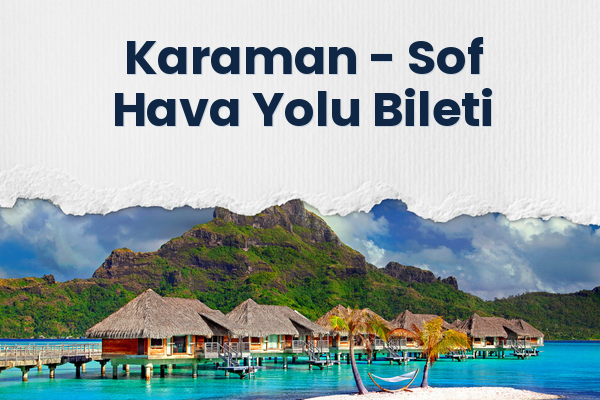 Karaman → Sof Hava Yolu Bileti