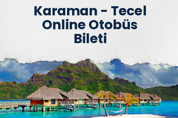 Karaman → Tecel Online Otobüs Bileti