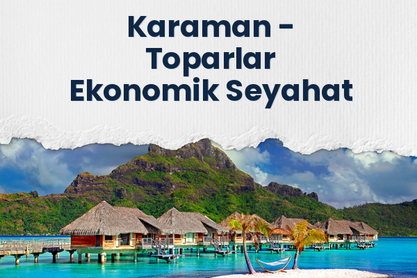 Karaman → Toparlar Ekonomik Seyahat