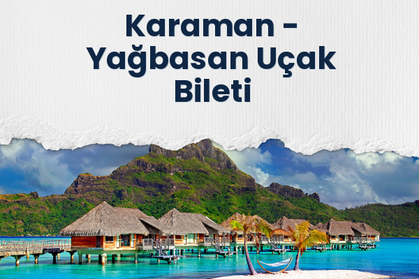 Karaman → Yağbasan Uçak Bileti