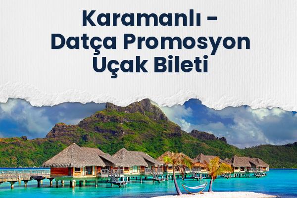 Karamanlı → Datça Promosyon Uçak Bileti