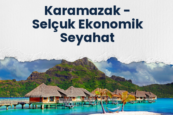 Karamazak → Selçuk Ekonomik Seyahat