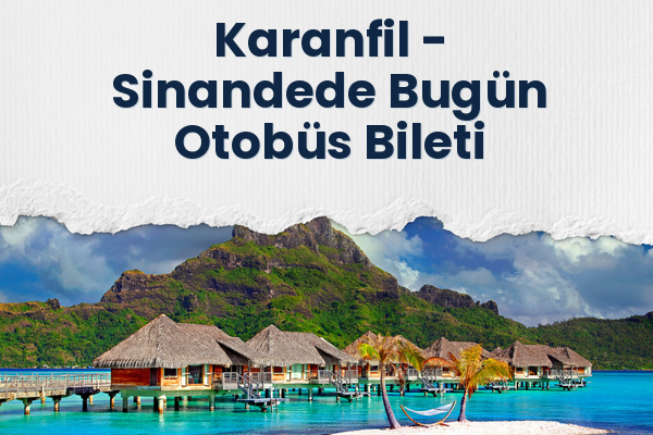 Karanfil → Sinandede Bugün Otobüs Bileti