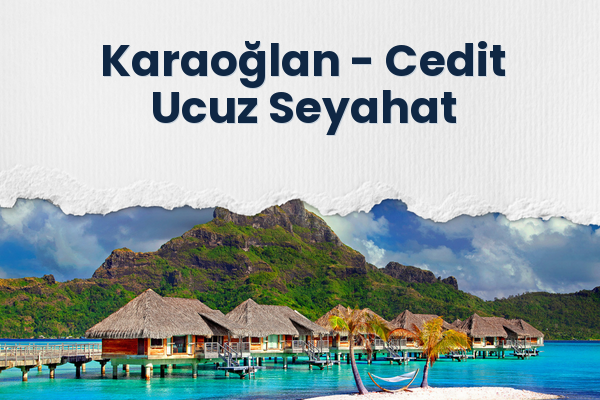 Karaoğlan → Cedit Ucuz Seyahat