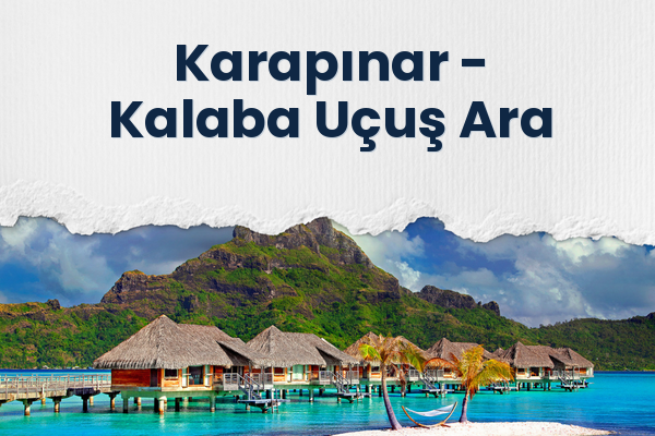 Karapınar → Kalaba Uçuş Ara