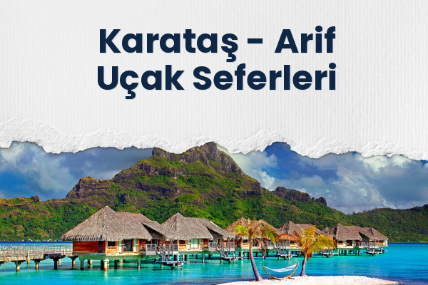 Karataş → Arif Uçak Seferleri