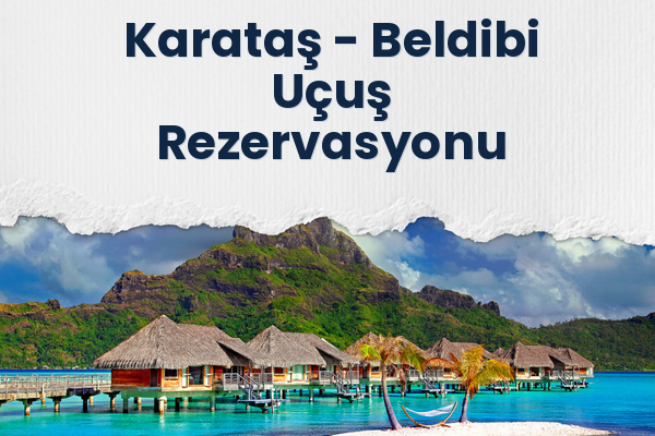 Karataş → Beldibi Uçuş Rezervasyonu