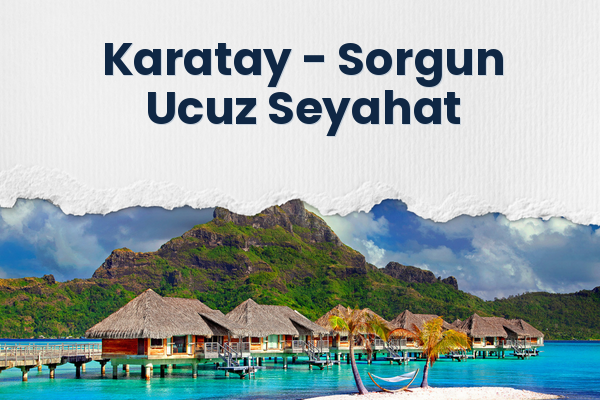 Karatay → Sorgun Ucuz Seyahat