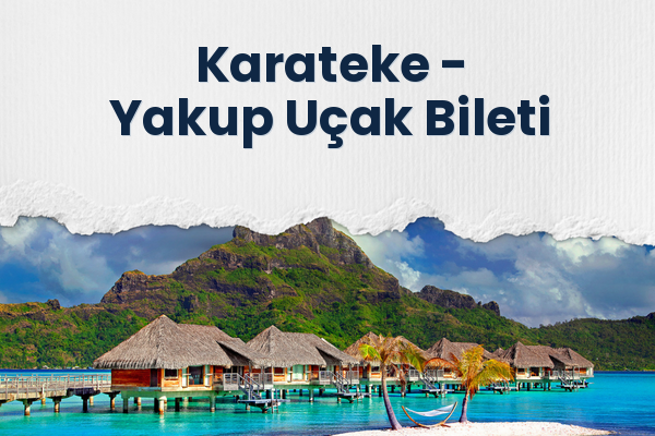 Karateke → Yakup Uçak Bileti