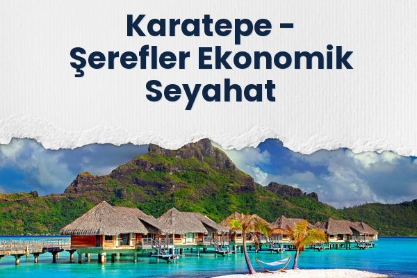 Karatepe → Şerefler Ekonomik Seyahat