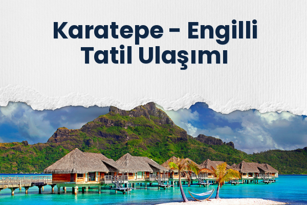 Karatepe → Engilli Tatil Ulaşımı