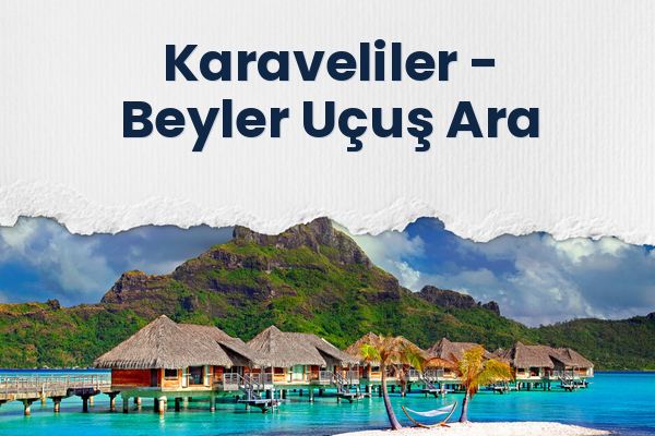 Karaveliler → Beyler Uçuş Ara
