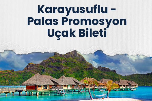 Karayusuflu → Palas Promosyon Uçak Bileti