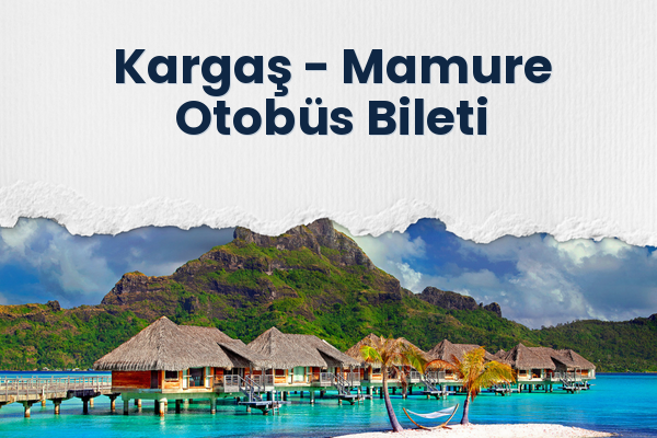 Kargaş → Mamure Otobüs Bileti