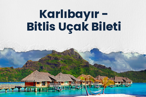 Karlıbayır → Bitlis Uçak Bileti