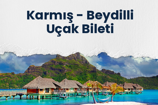 Karmış → Beydilli Uçak Bileti