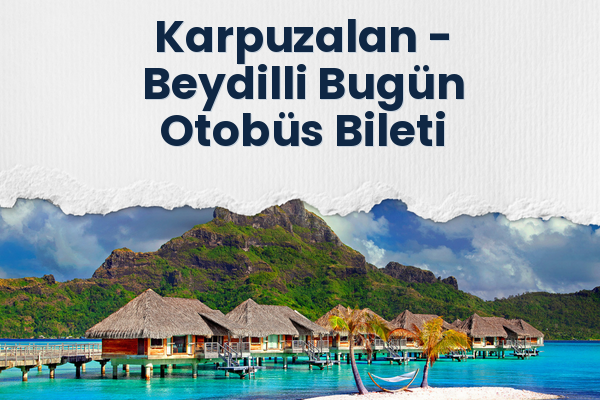 Karpuzalan → Beydilli Bugün Otobüs Bileti