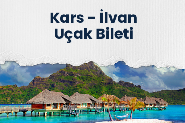 Kars → İlvan Uçak Bileti
