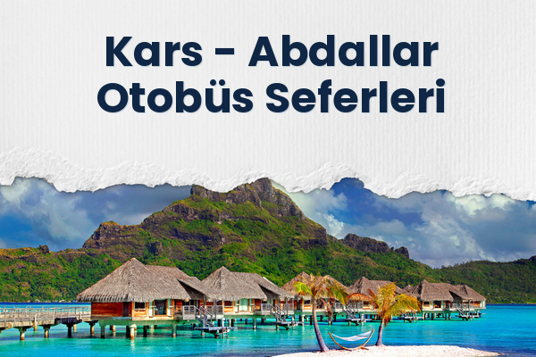 Kars → Abdallar Otobüs Seferleri