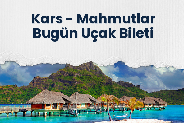 Kars → Mahmutlar Bugün Uçak Bileti