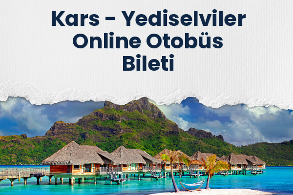 Kars → Yediselviler Online Otobüs Bileti