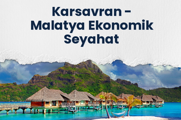 Karsavran → Malatya Ekonomik Seyahat