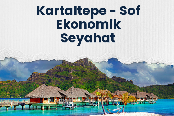 Kartaltepe → Sof Ekonomik Seyahat