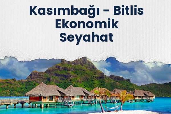 Kasımbağı → Bitlis Ekonomik Seyahat