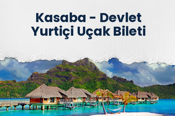 Kasaba → Devlet Yurtiçi Uçak Bileti