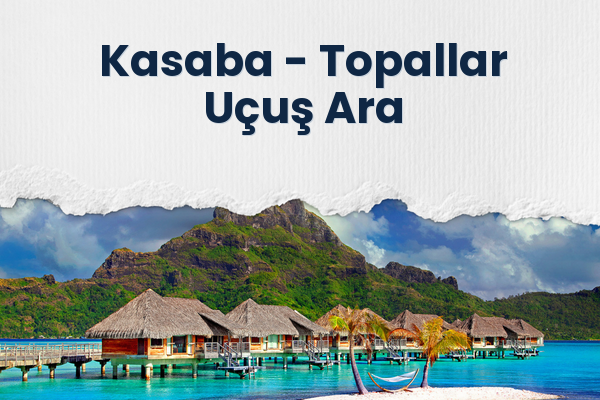 Kasaba → Topallar Uçuş Ara